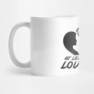 At Least My Dog Loves Me for Women Funny Dog Mug